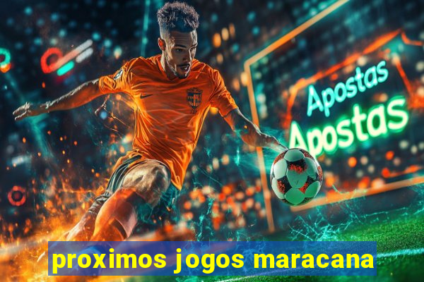 proximos jogos maracana